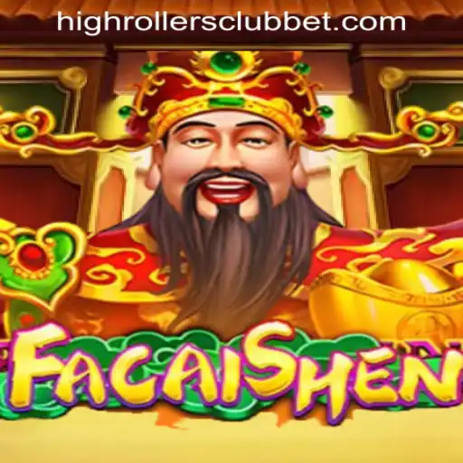 Explore the Excitement of FaCaiShen in the HIGHROLLERSCLUB BET