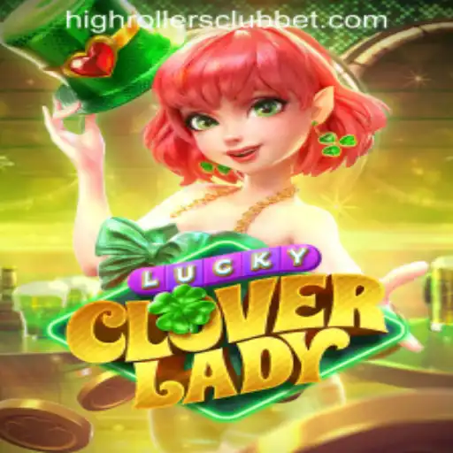 Exploring the Thrills of LuckyCloverLady and the HIGHROLLERSCLUB BET